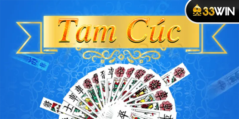 Game Bài Tam Cúc – Hướng Dẫn Cách Chơi Chi Tiết Từ Cao Thủ